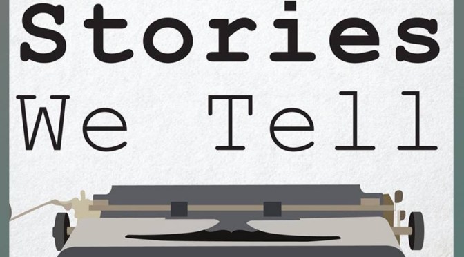 The Stories We Tell